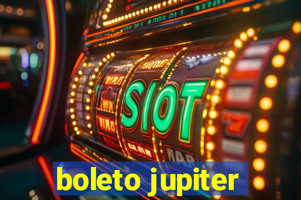 boleto jupiter